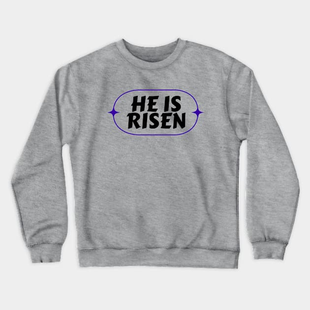 He Is Risen | Christian Saying Crewneck Sweatshirt by All Things Gospel